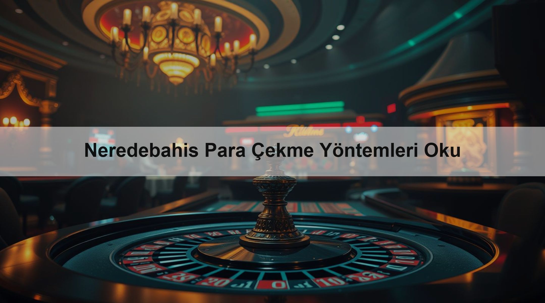 Neredebahis Para Çekme Yöntemleri Oku